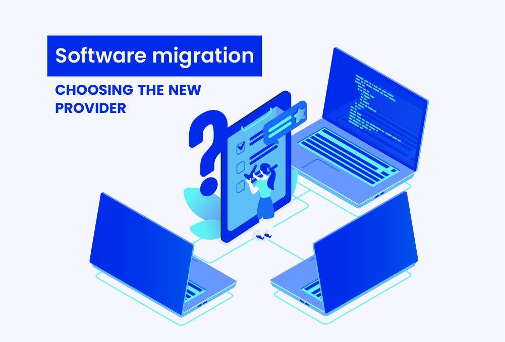 Software migration - new provider